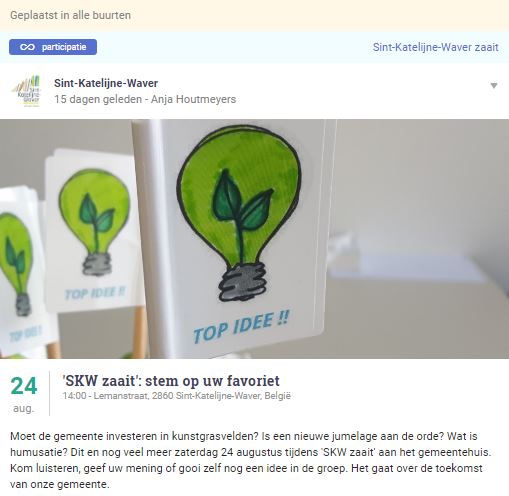 SKW plaatst een bericht op Hoplr met de tekst: 'SKW zaait': stem op uw favoriet 14:00 - Lemanstraat, 2860 Sint-Katelijne-Waver, België Moet de gemeente investeren in kunstgrasvelden? Is een nieuwe jumelage aan de orde? Wat is humusatie? Dit en nog veel meer zaterdag 24 augustus tijdens 'SKW zaait' aan het gemeentehuis. Kom luisteren, geef uw mening of gooi zelf nog een idee in de groep. Het gaat over de toekomst van onze gemeente.