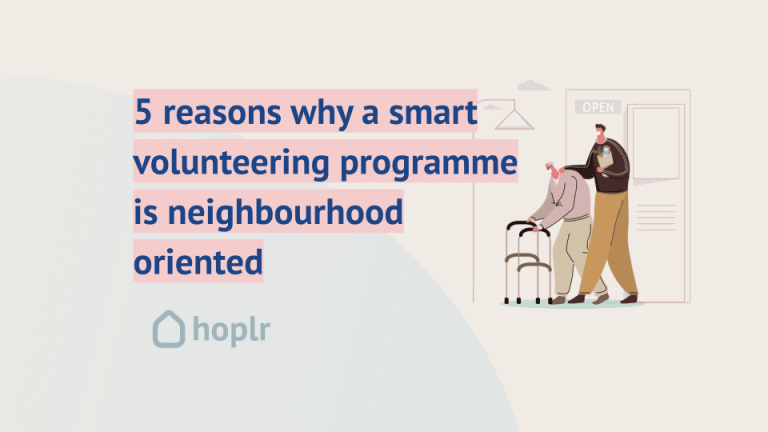 Volunteering: Five reasons why a smart volunteering programme is neighbourhood-oriented