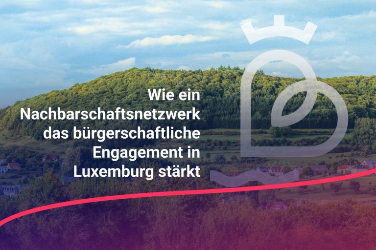 Wie ein Nachbarschaftsnetzwerk das bürgerschaftliche Engagement in Luxemburg stärkt